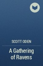 Scott Oden - A Gathering of Ravens