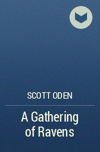 Scott Oden - A Gathering of Ravens