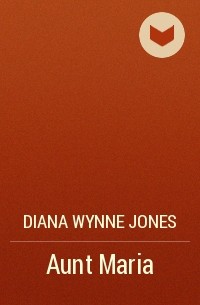 Diana Wynne Jones - Aunt Maria