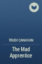 Trudi Canavan - The Mad Apprentice
