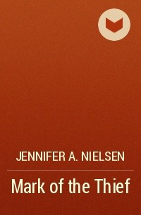 Jennifer A. Nielsen - Mark of the Thief