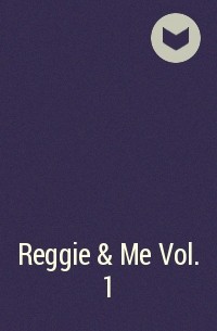  - Reggie & Me Vol. 1
