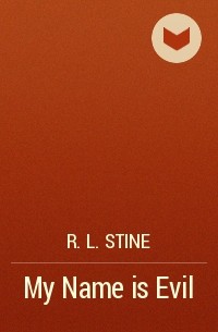 R.L. Stine - My Name is Evil