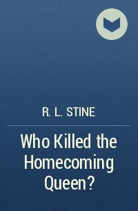 R.L. Stine - Who Killed the Homecoming Queen?