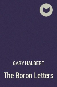 Gary Halbert - The Boron Letters