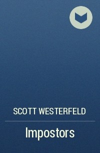 Scott Westerfeld - Impostors