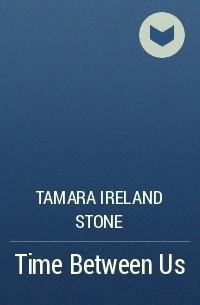Tamara Ireland Stone - Time Between Us
