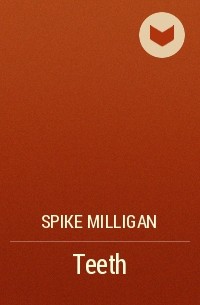 Spike Milligan - Teeth
