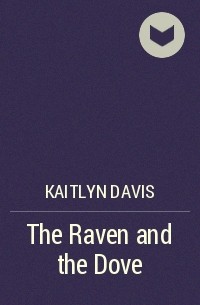 Кейтлин Дэвис - The Raven and the Dove