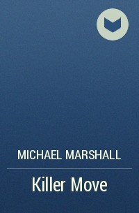 Michael Marshall - Killer Move