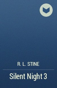 R. L. Stine - Silent Night 3