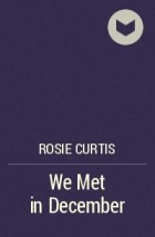 Rosie Curtis - We Met in December