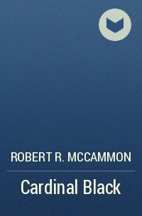 Robert R. McCammon - Cardinal Black