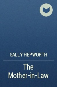 Sally Hepworth - The Mother-in-Law