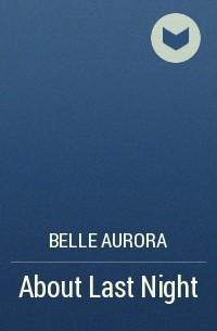 Belle Aurora - About Last Night