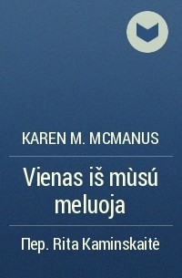 Karen M. McManus - Vienas iš mùsú meluoja