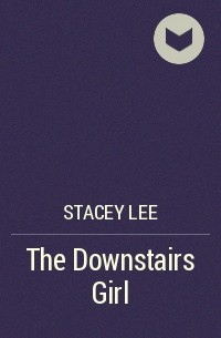 Стейси Ли - The Downstairs Girl