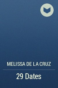 Melissa de la Cruz - 29 Dates
