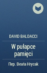 David Baldacci - W pułapce pamięci