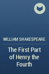 William Shakespeare - The First Part of Henry the Fourth