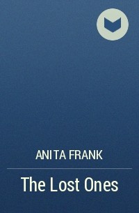 Анита Франк - The Lost Ones