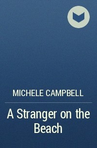 Мишель Кэмпбелл - A Stranger on the Beach