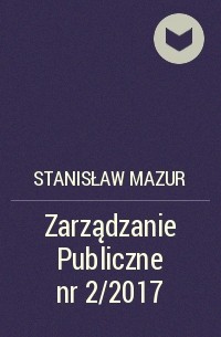 Stanisław Mazur - Zarządzanie Publiczne nr 2/2017