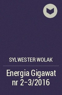Sylwester Wolak - Energia Gigawat nr 2-3/2016
