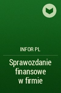Infor PL - Sprawozdanie finansowe w firmie