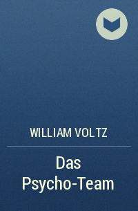 William  Voltz - Das Psycho-Team