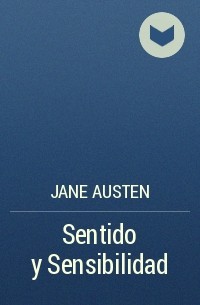 Jane Austen - Sentido y Sensibilidad