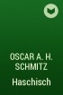 Oscar A. H.  Schmitz - Haschisch