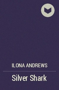 Ilona Andrews - Silver Shark