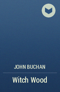 John Buchan - Witch Wood