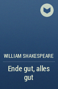 William Shakespeare - Ende gut, alles gut