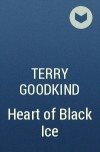 Terry Goodkind - Heart of Black Ice