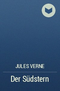 Jules Verne - Der Südstern