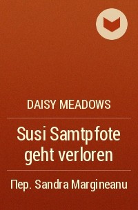 Daisy Meadows - Susi Samtpfote geht verloren