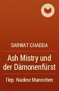 Sarwat Chadda - Ash Mistry und der Dämonenfürst