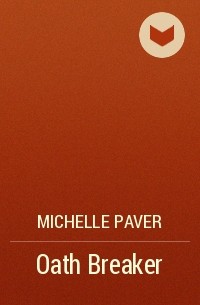 Michelle Paver - Oath Breaker