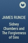 James Runcie - Sidney Chambers and The Forgiveness of Sins