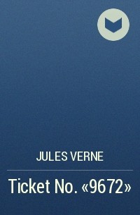 Jules Verne - Ticket No. "9672"