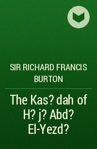 The Kas?dah of H?j? Abd? El-Yezd?