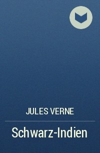 Jules Verne - Schwarz-Indien