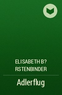 Elisabeth B?rstenbinder - Adlerflug