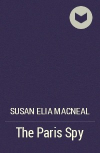 Susan Elia MacNeal - The Paris Spy