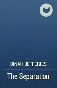 Dinah Jefferies - The Separation