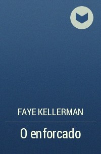 Faye Kellerman - O enforcado