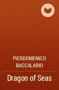 Pierdomenico Baccalario - Dragon of Seas