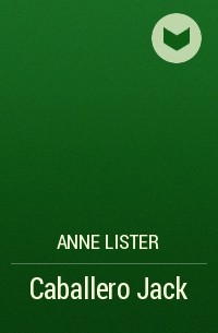 Anne Lister - Caballero Jack